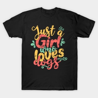 Just A Girl Who Loves dogs Gift print T-Shirt